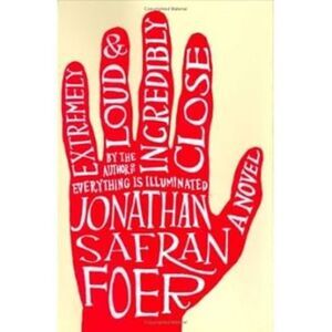 Extremely Loud & In Incredibly Close by Jonathan Safran Foer - Hardcover Edition